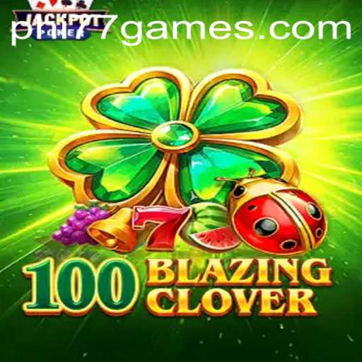 100BlazingClover: An Exciting New Game from PHI77.com