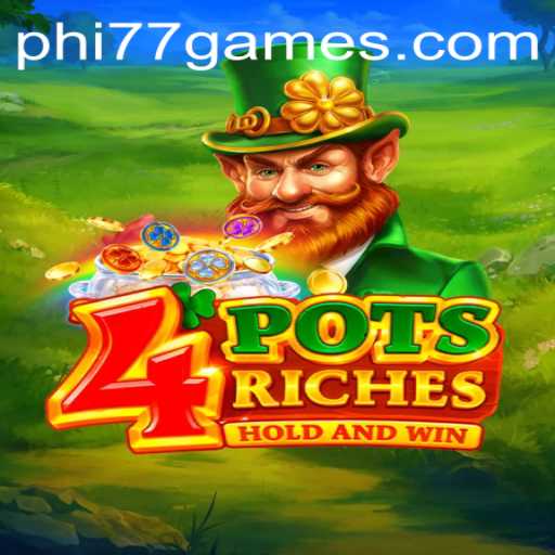 Discovering 4potsriches: A New Era in Gaming with PHI77.com