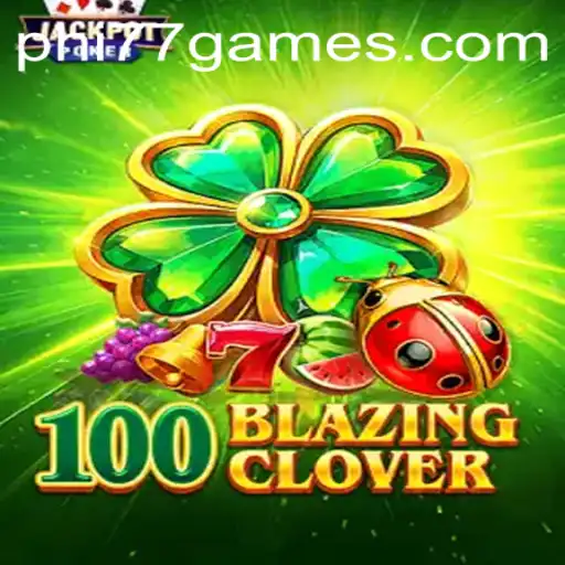 100BlazingClover: An Exciting New Game from PHI77.com